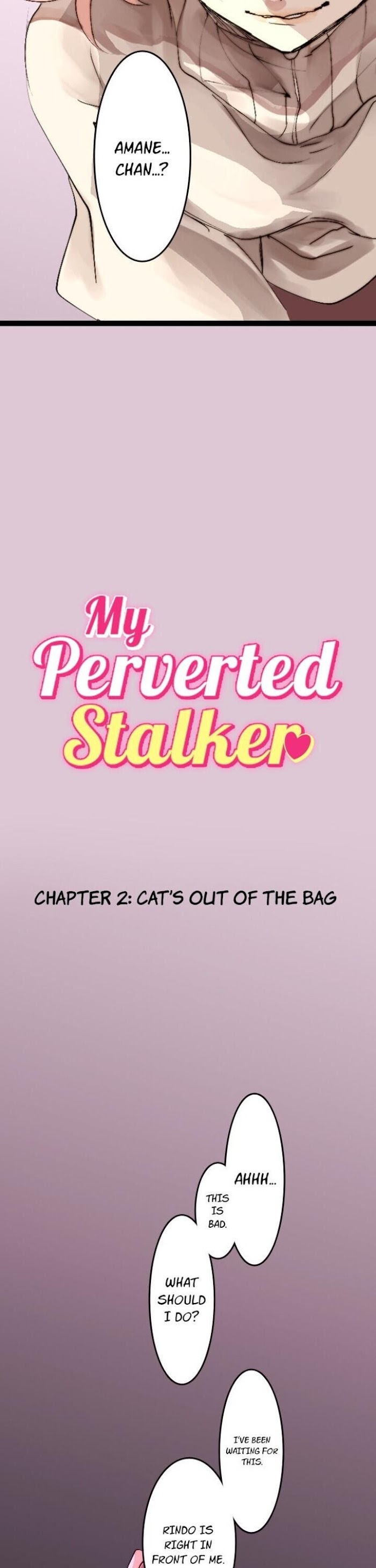 My Perverted Stalker - Chapter 2 : Cat's Out Of The Bag