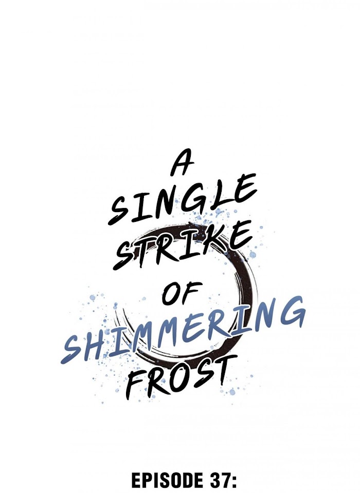 A Single Strike Of Shimmering Frost - Chapter 37 : Cruel Truth