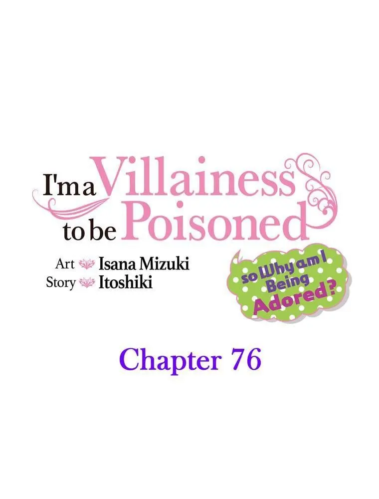 I'm A Villainess To Be Poisoned, So Why Am I Being Adored? - Chapter 76