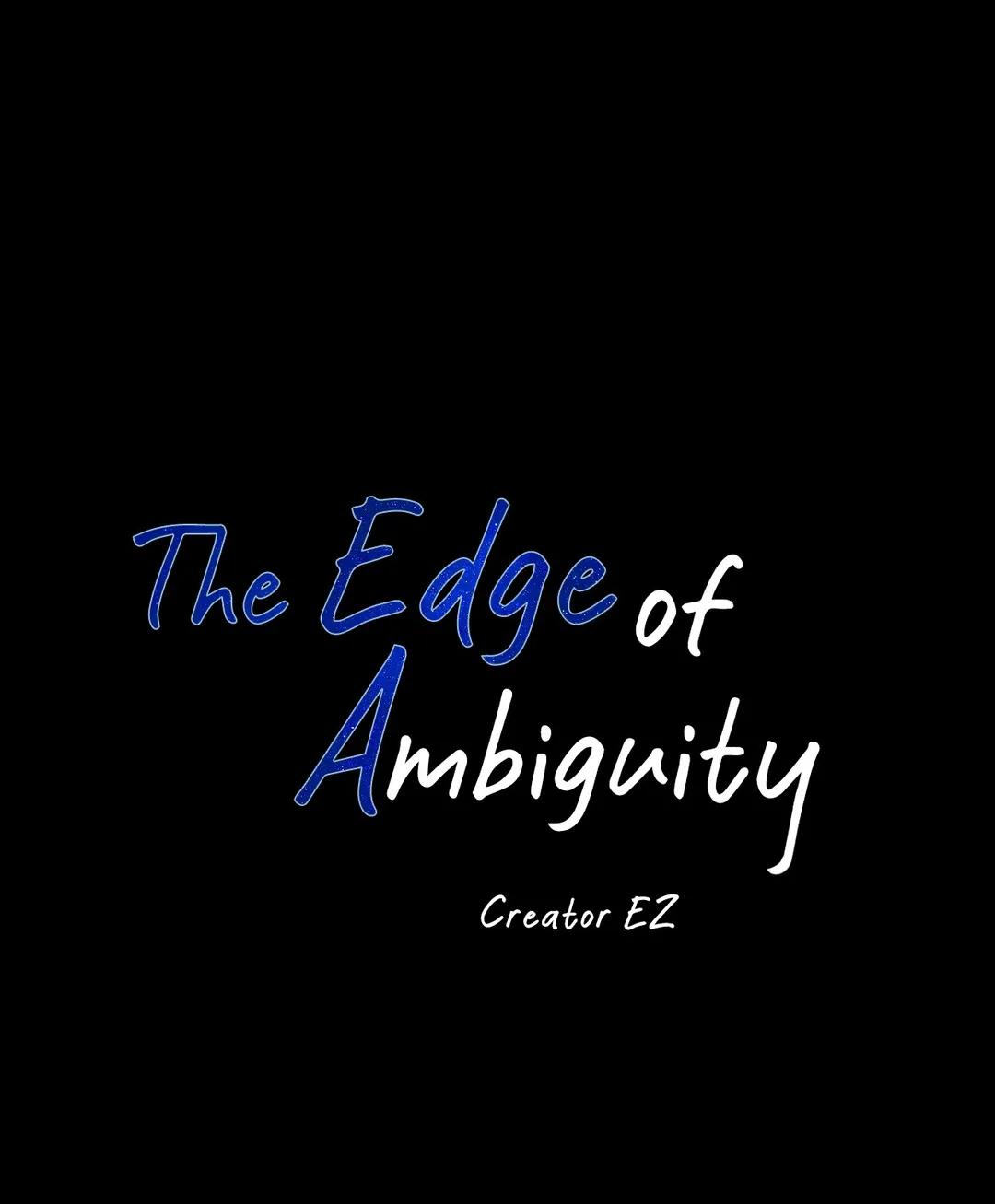 The Edge Of Ambiguity - Chapter 41