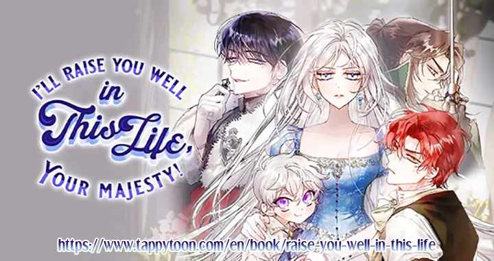 I'll Raise You Well In This Life, Your Majesty! - Chapter 105