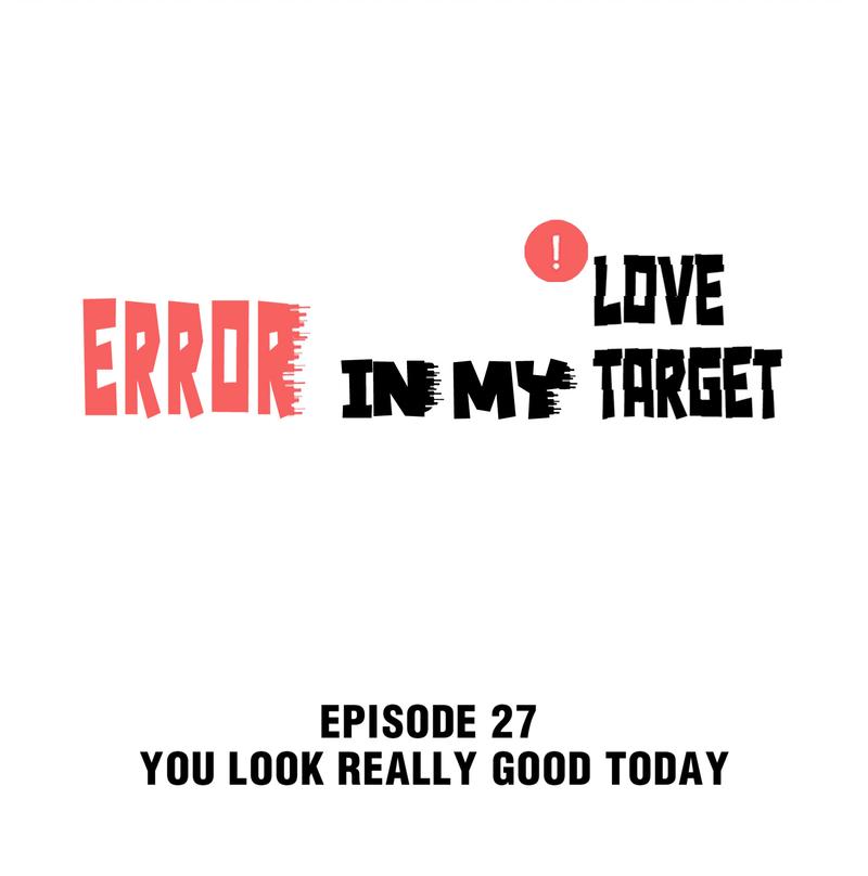 Error In My Love Target - Chapter 27