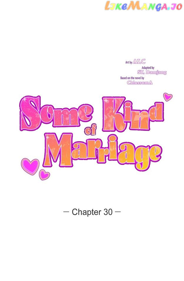 Some Kind Of Marriage - Chapter 30