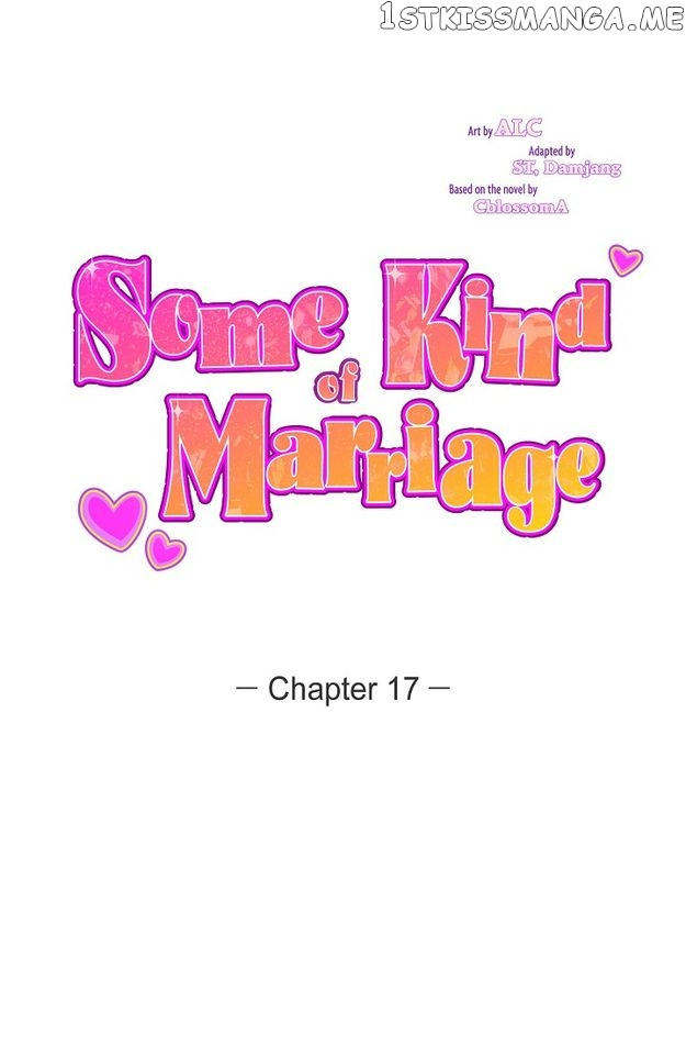 Some Kind Of Marriage - Chapter 17