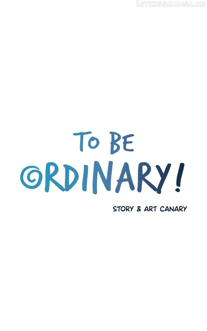 To Be Ordinary! - Chapter 83