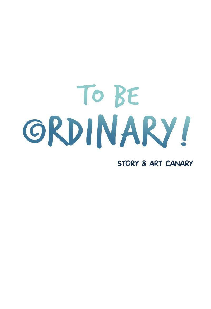 To Be Ordinary! - Chapter 17