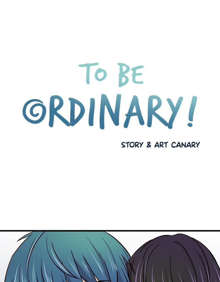 To Be Ordinary! - Chapter 19 : Chapter 19