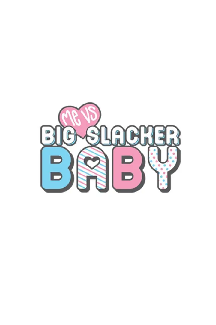 Me Vs Big Slacker Baby - Chapter 18