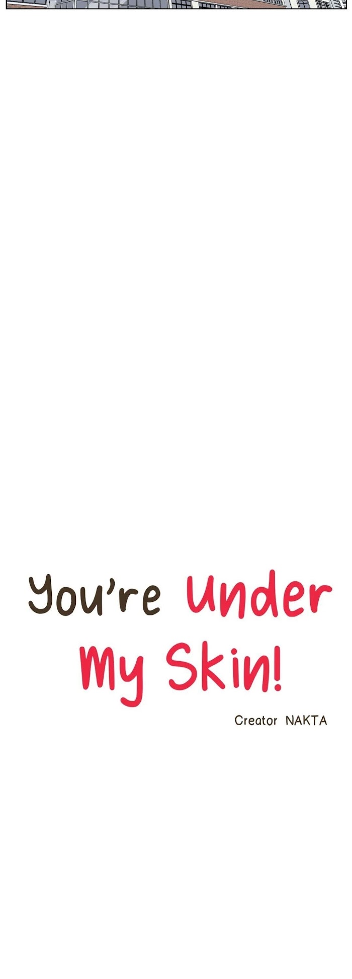 You're Under My Skin! - Chapter 7