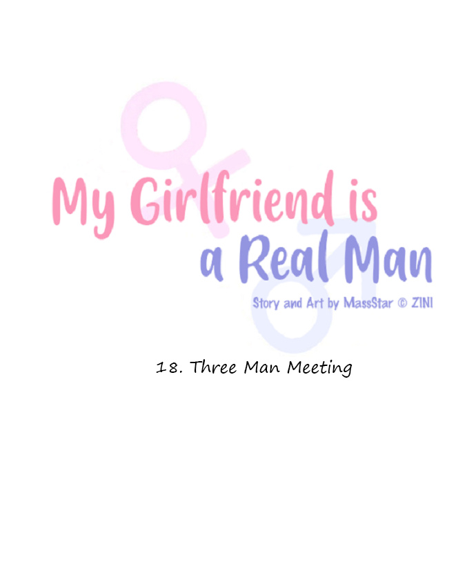 My Girlfriend Is A Real Man - Chapter 18: Three Man Meeting