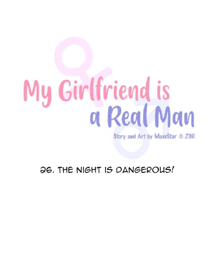 My Girlfriend Is A Real Man - Chapter 26: The Night Is Dangerous!