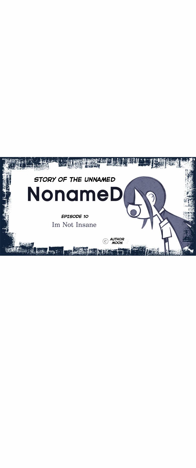 Nonamed - Chapter 10 : I’m Not Insane