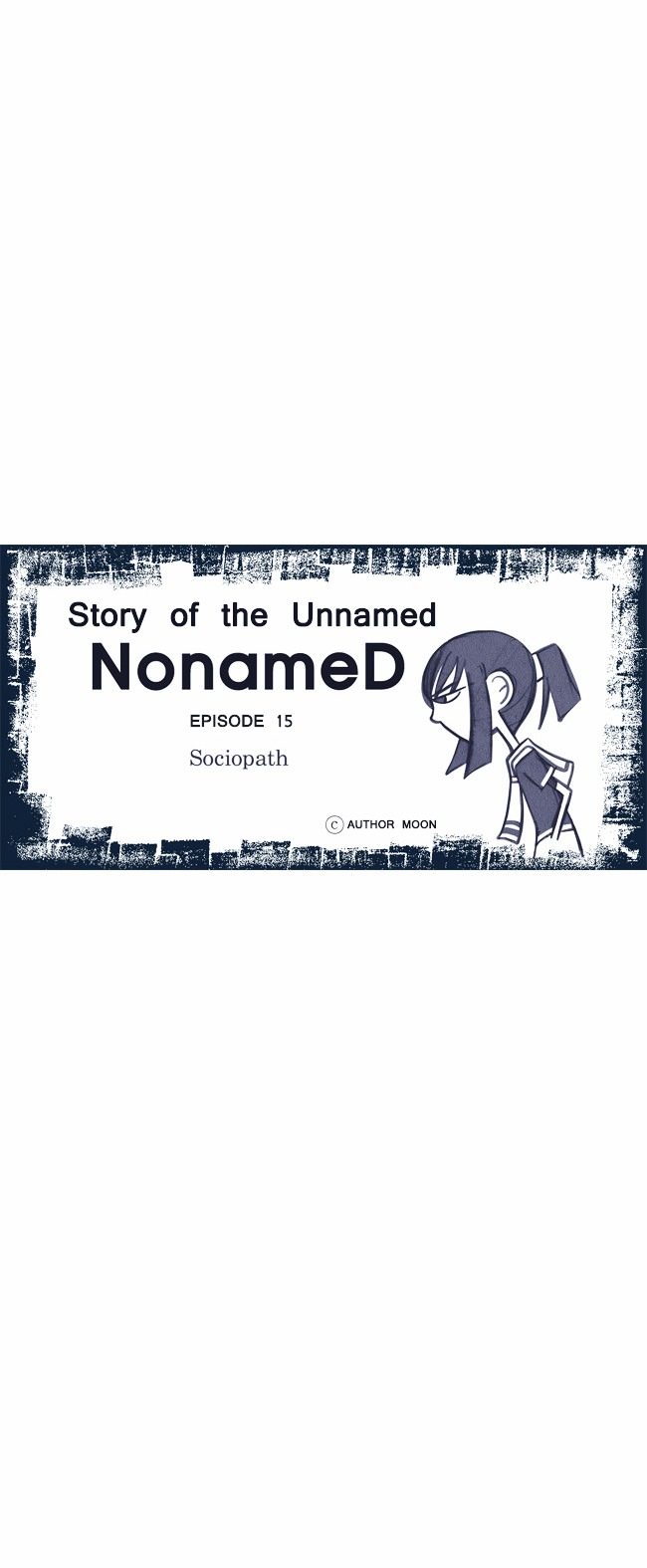 Nonamed - Vol.1 Chapter 15 : 「Sociopath」