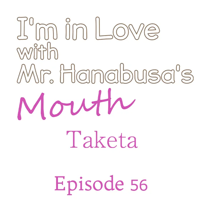 I'm In Love With Mr. Hanabusa's Mouth - Chapter 56