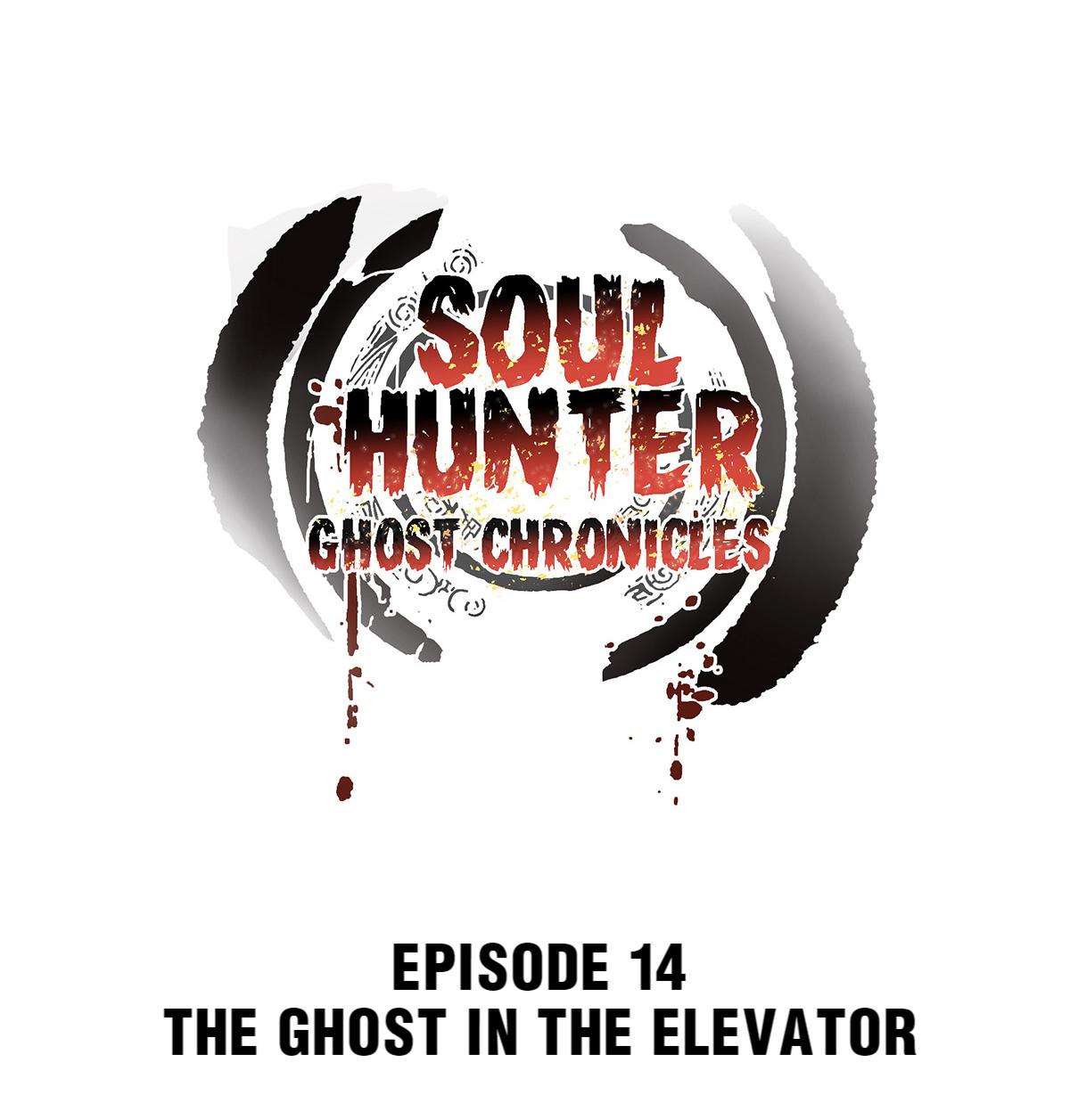 Soul Hunter: Ghost Chronicles - Chapter 14: The Ghost In The Elevator