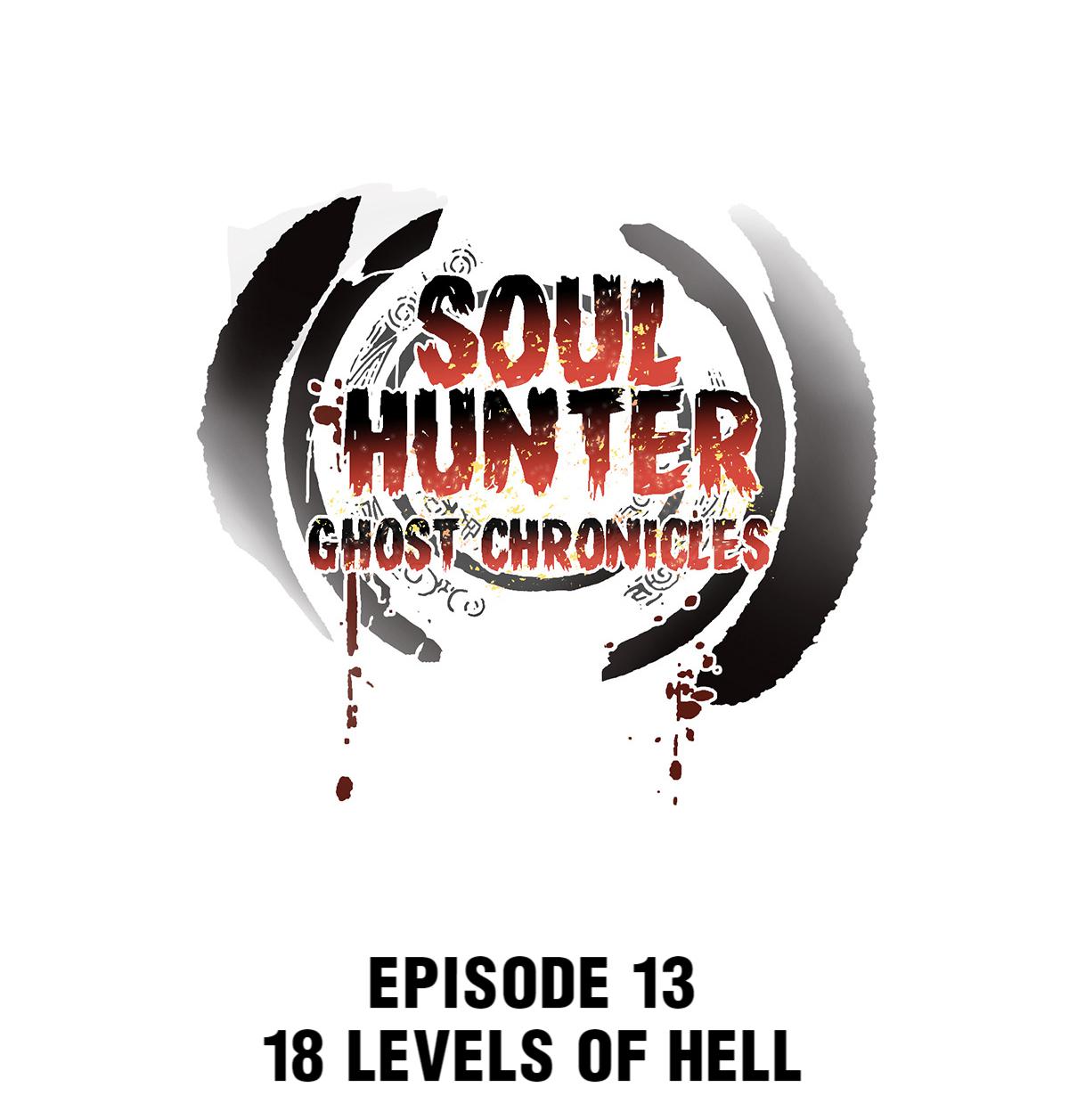 Soul Hunter: Ghost Chronicles - Chapter 13: 18 Levels Of Hell