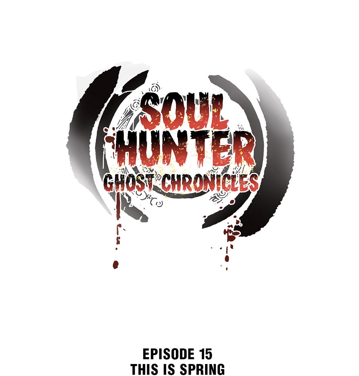 Soul Hunter: Ghost Chronicles - Chapter 15: This Is Spring