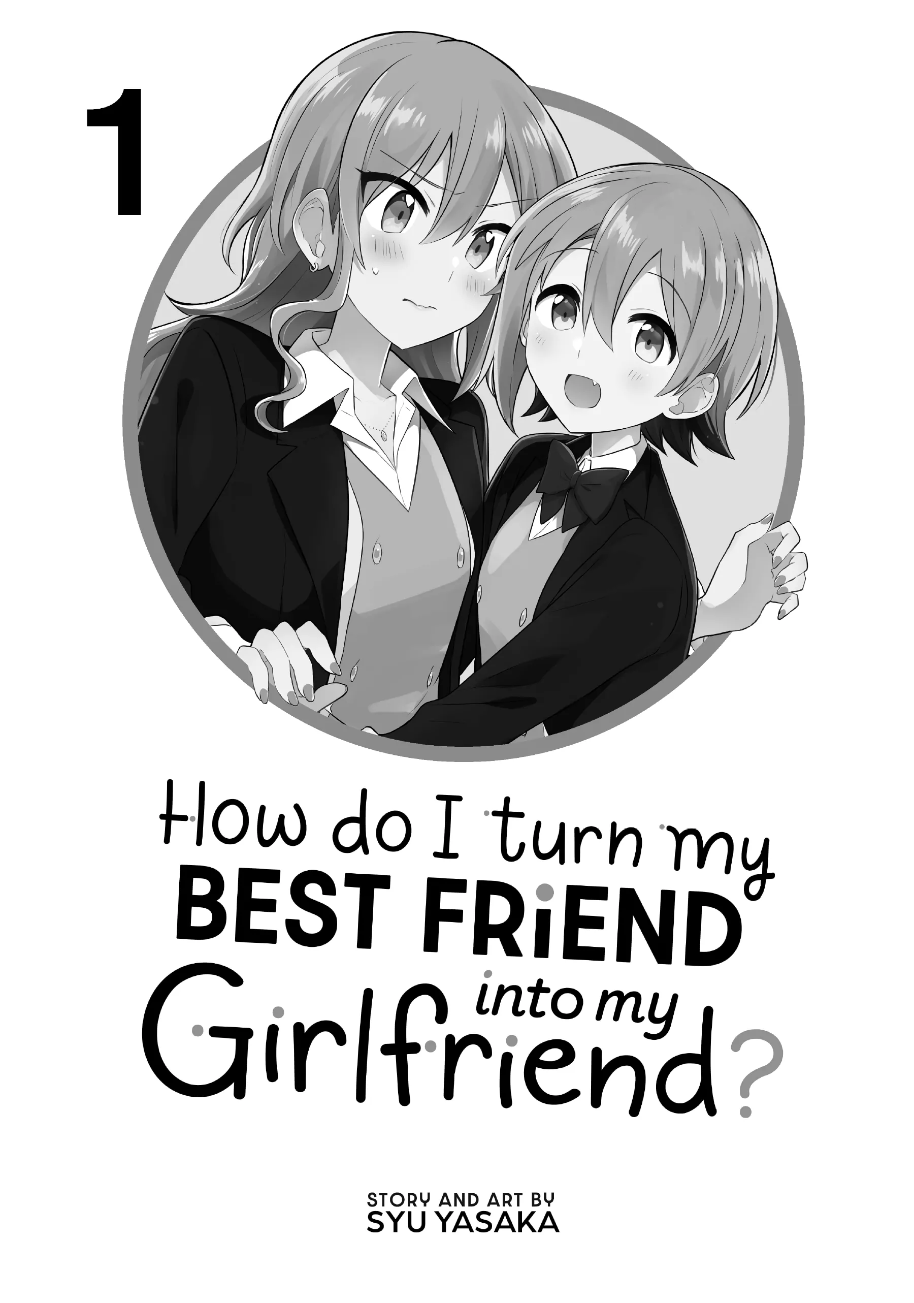 How Do I Turn My Best Friend Into My Girlfriend? - Chapter 1