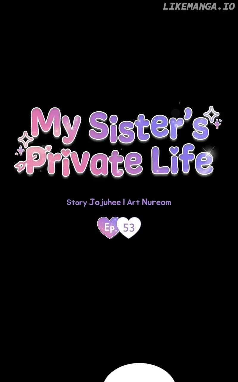 My Sister’s Private Life - Chapter 53