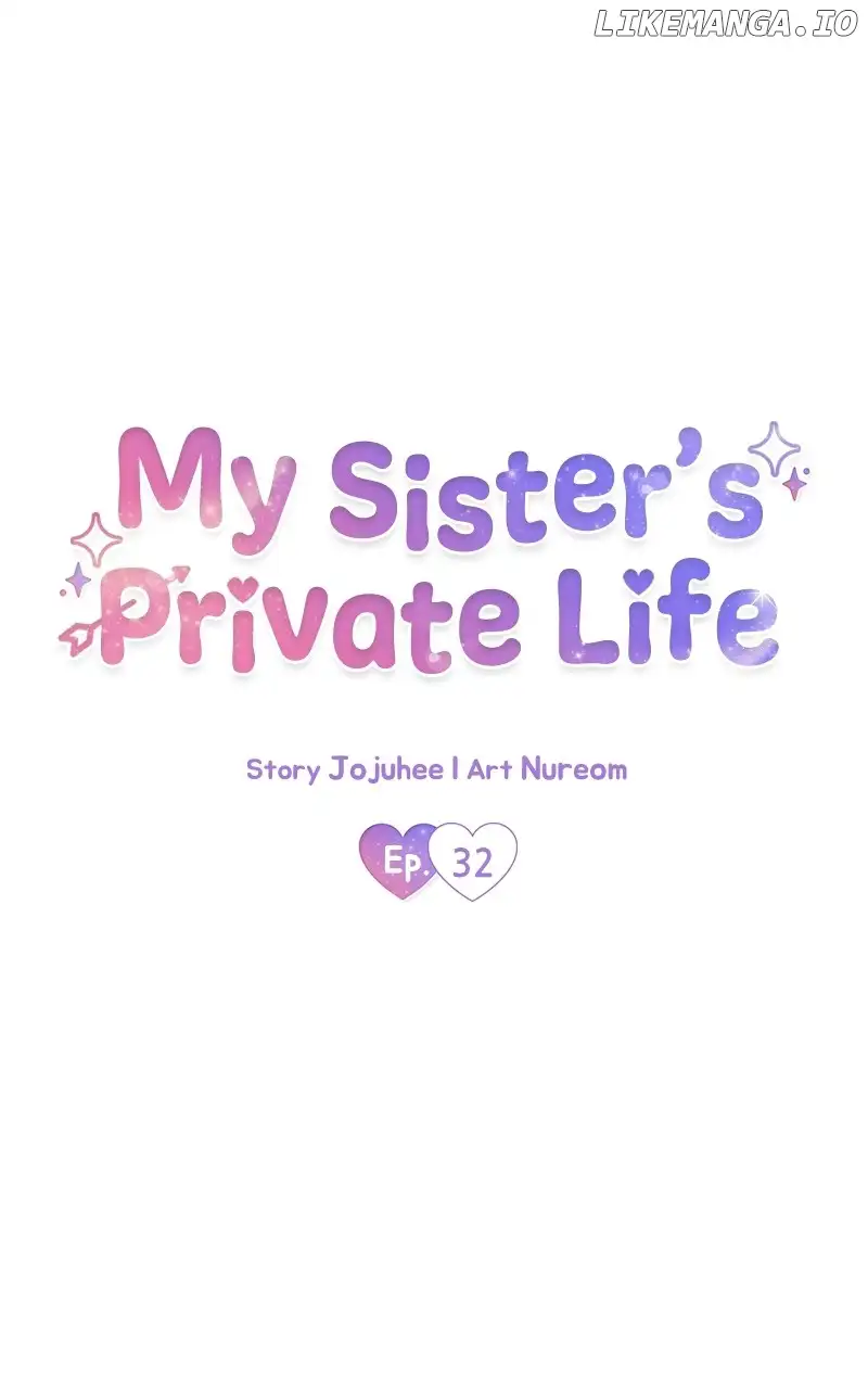 My Sister’s Private Life - Chapter 32