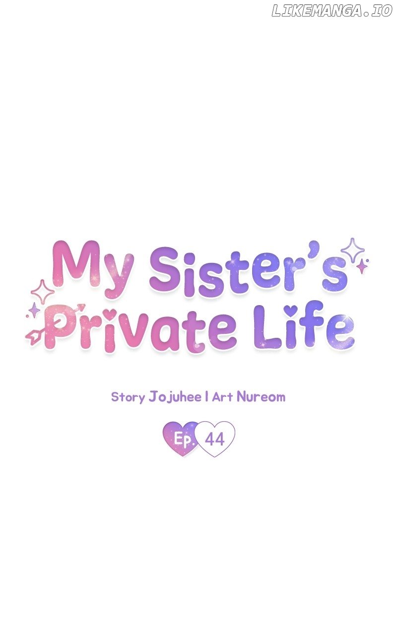 My Sister’s Private Life - Chapter 44