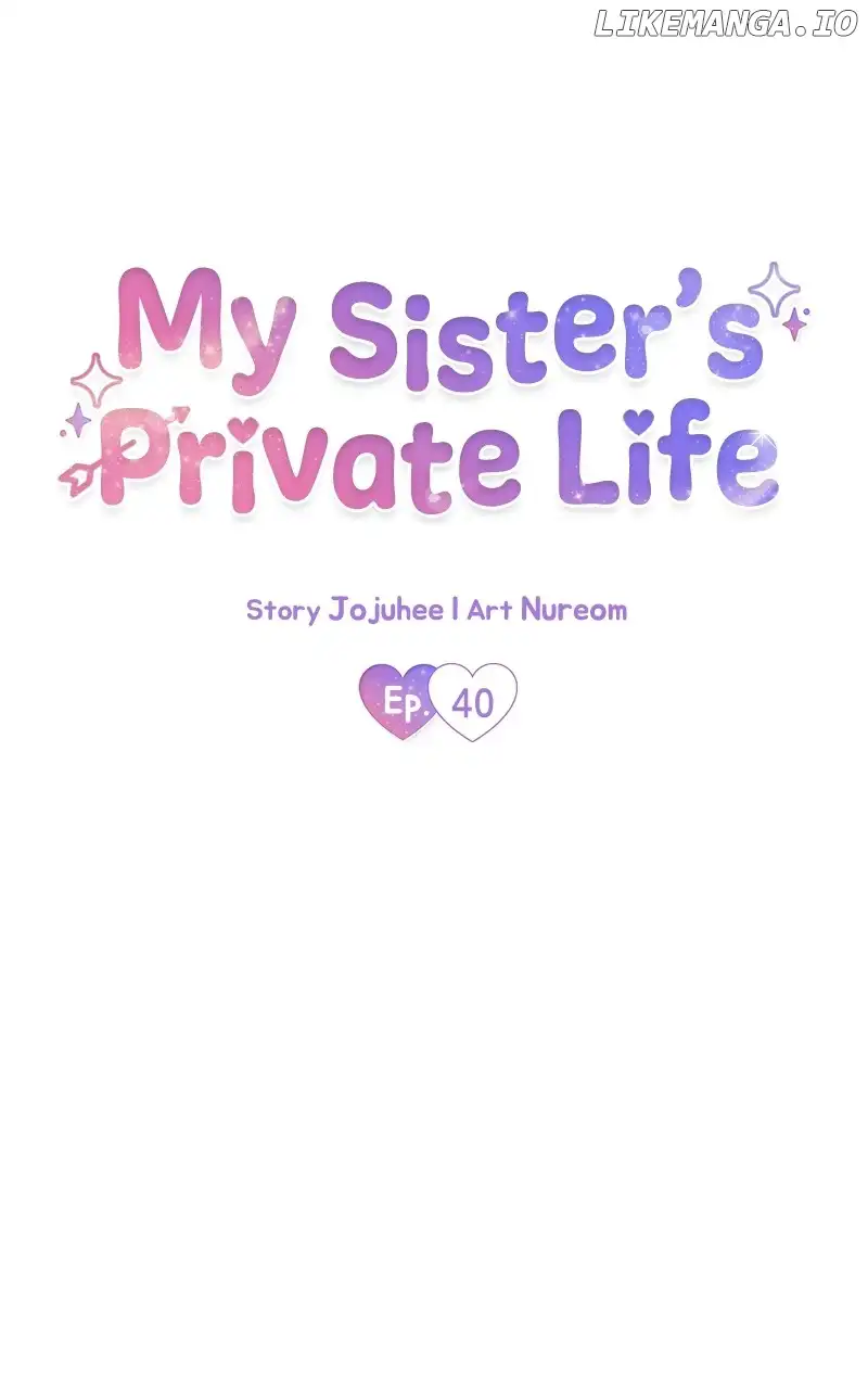 My Sister’s Private Life - Chapter 40