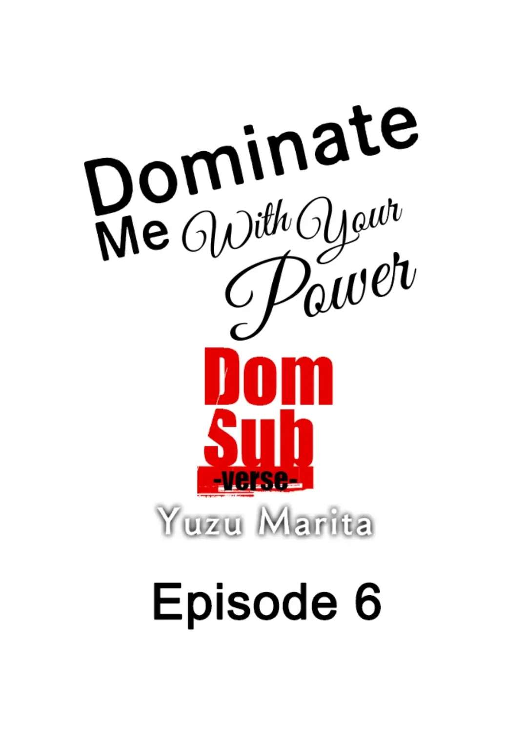 Dominate Me With Your Power －Dom/Sub-Verse － - Chapter 6