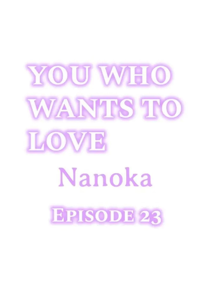 You Who Wants To Love - Chapter 23