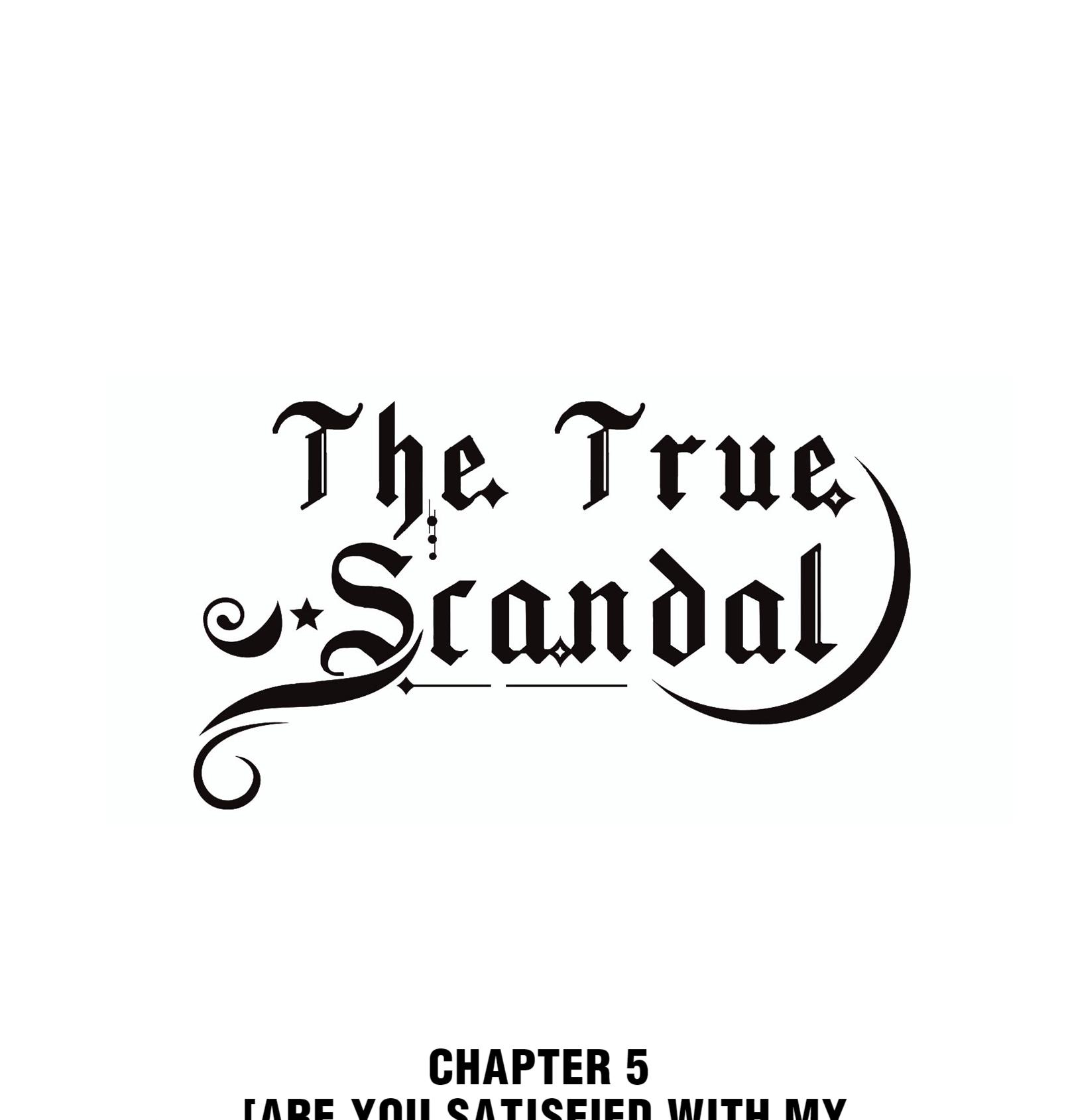 The True Scandal - Chapter 5.1: Are You Satisfied With My Performance?