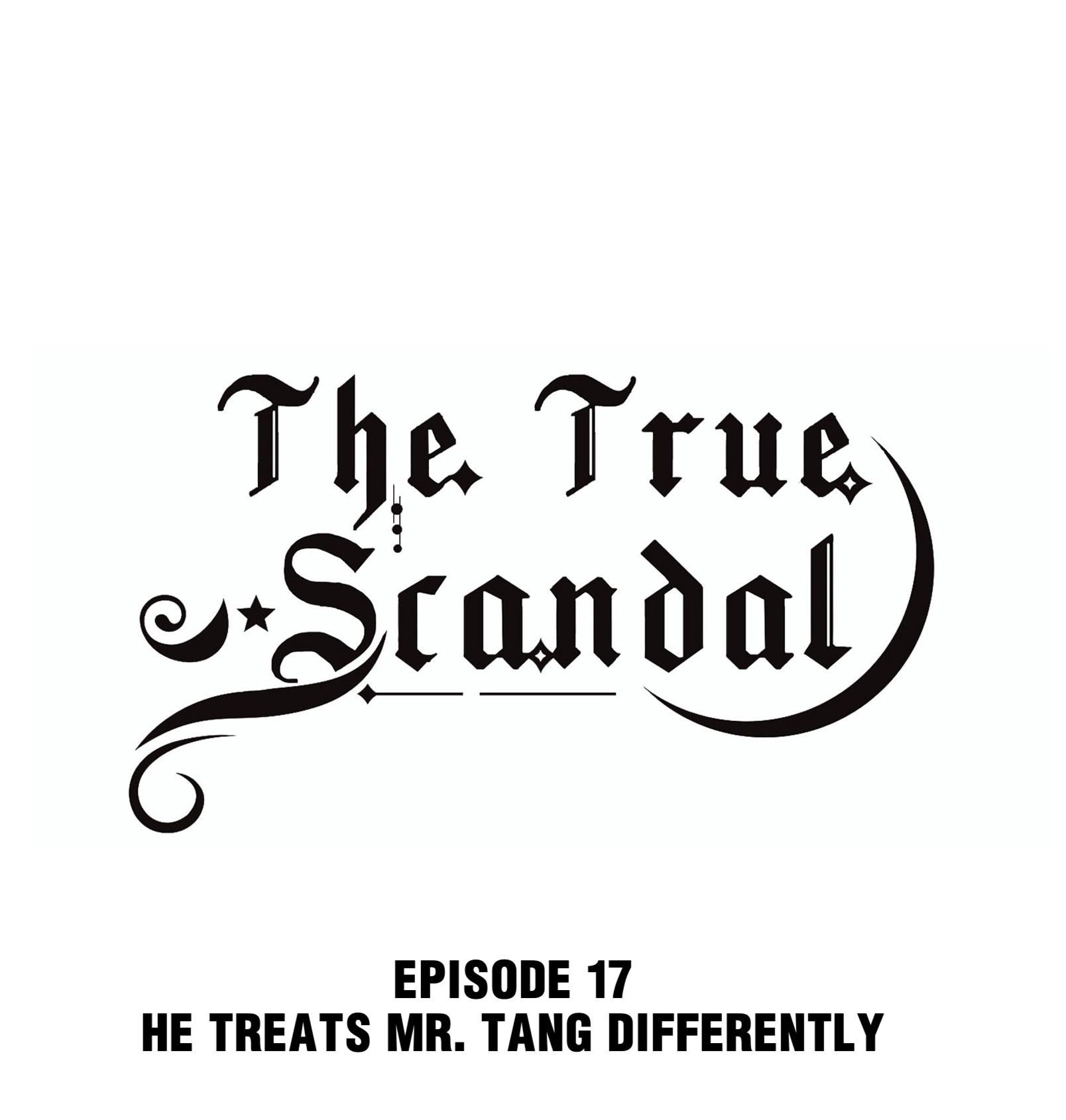 The True Scandal - Chapter 17: He Treats Mr. Tang Differently