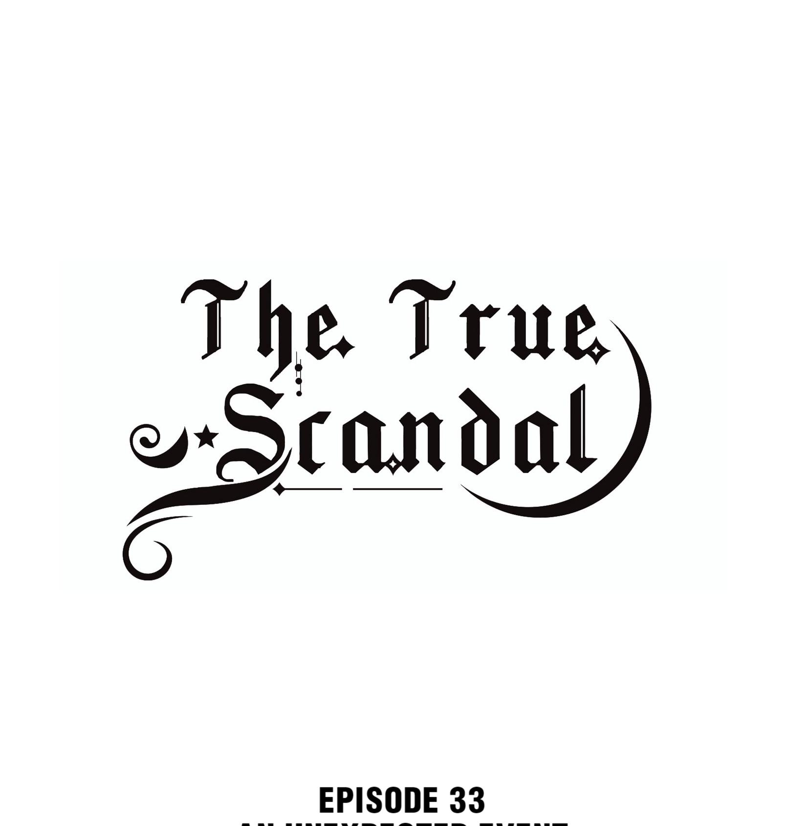 The True Scandal - Chapter 33: An Unexpected Event