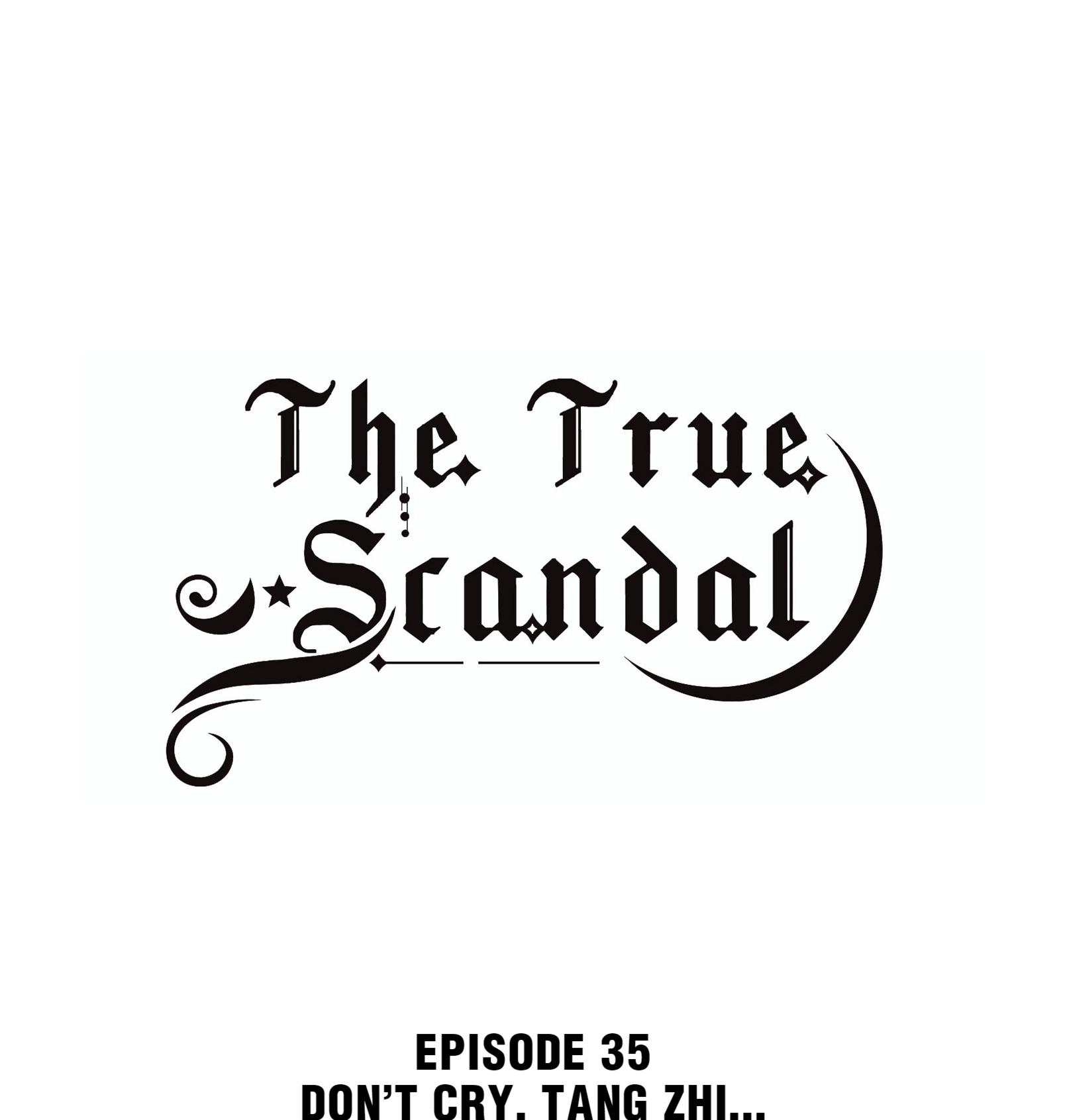 The True Scandal - Chapter 35: Don’t Cry, Tang Zhi…