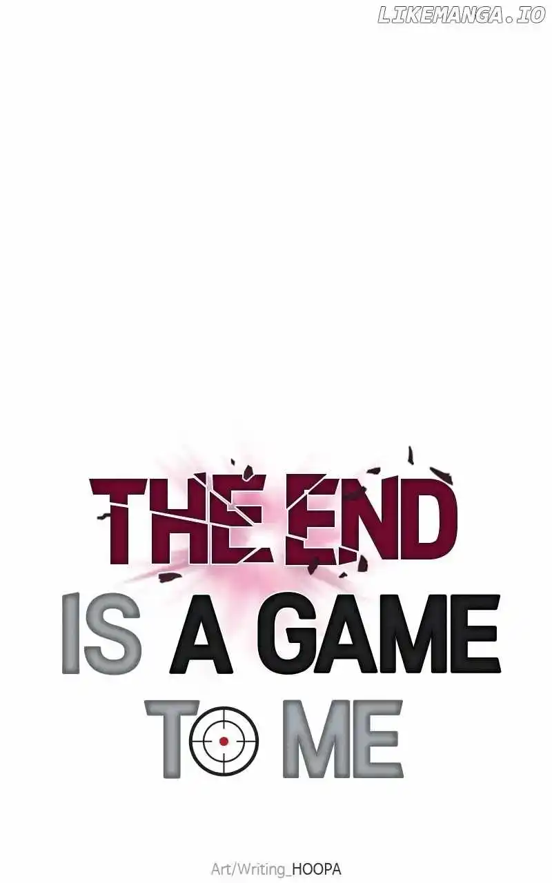 The End Is A Game To Me - Chapter 44