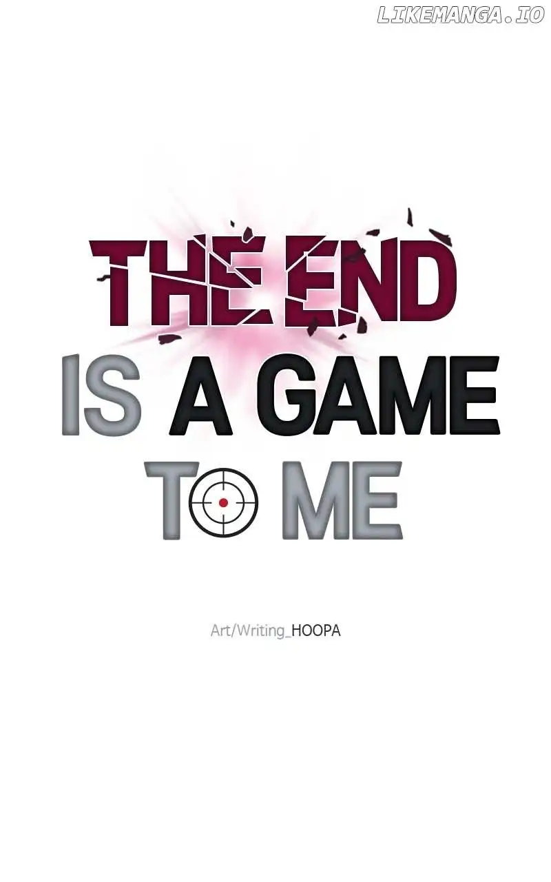 The End Is A Game To Me - Chapter 35