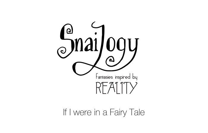 Snailogy - Chapter 1 : If I Were In A Fairy Tale