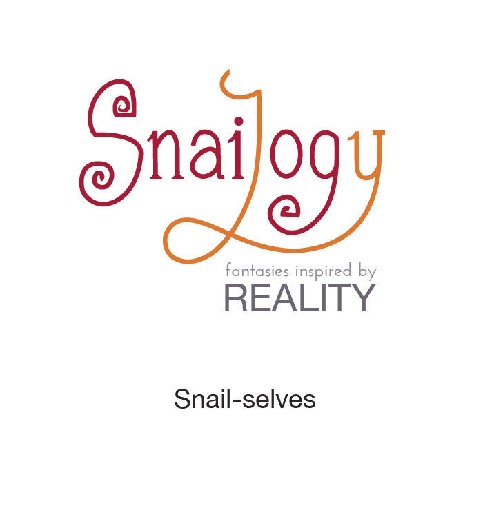 Snailogy - Chapter 16 : Snail-Selves