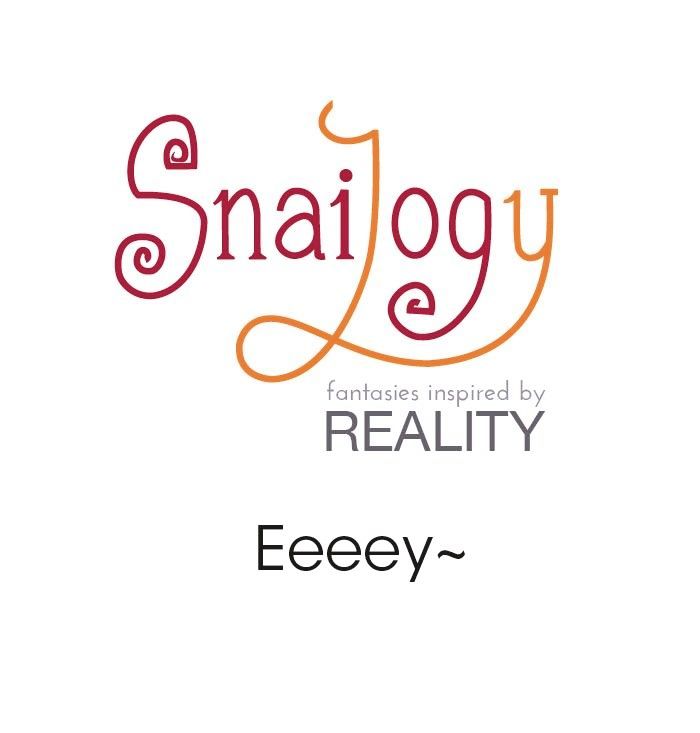 Snailogy - Chapter 97 : Eeeeey~