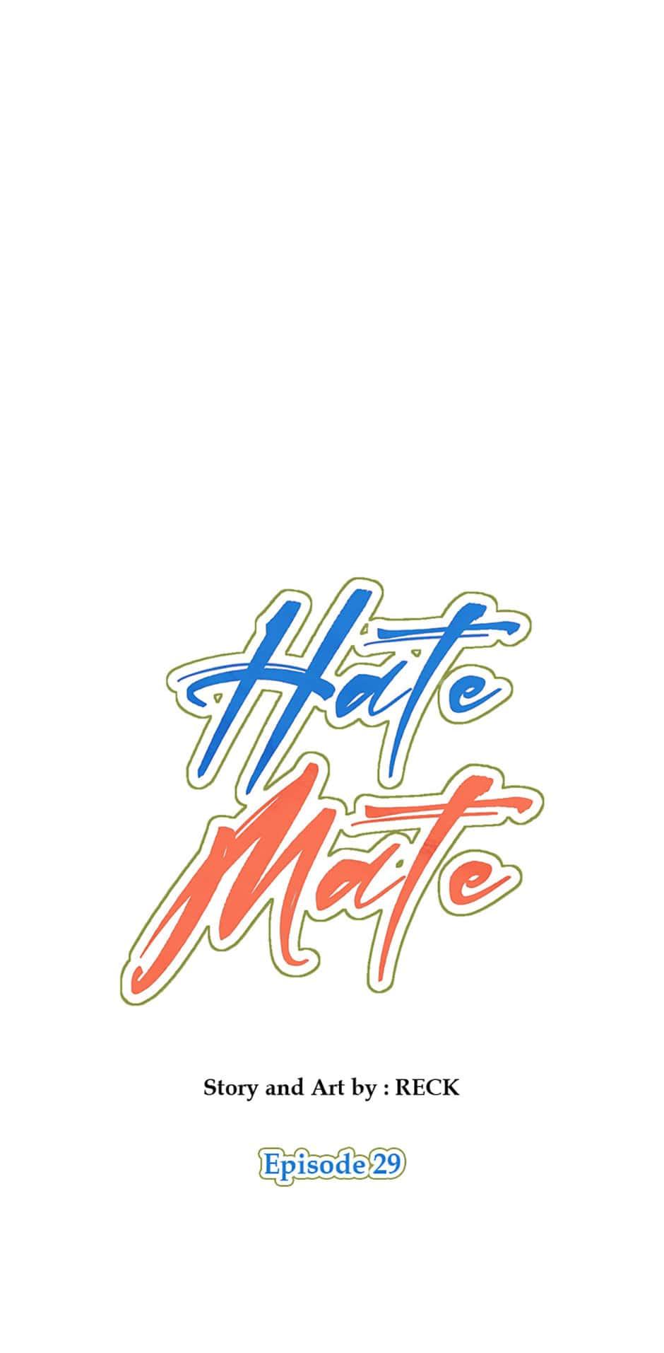 Hate Mate - Season.1  Chapter 29