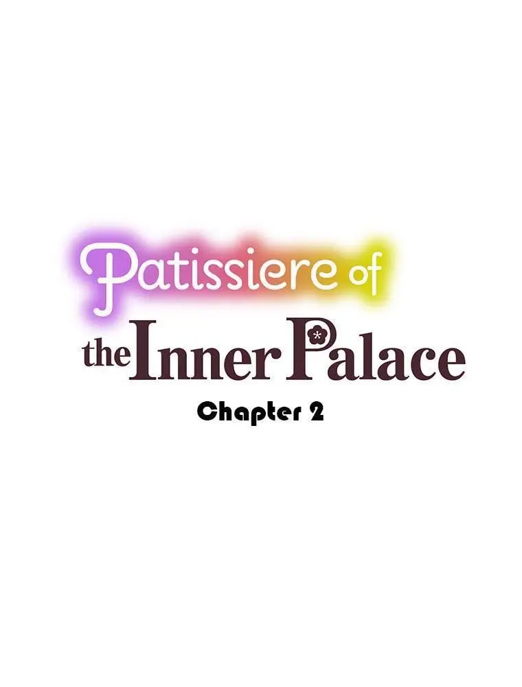 Patissiere Of The Inner Palace - Chapter 2