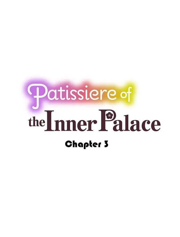 Patissiere Of The Inner Palace - Chapter 3