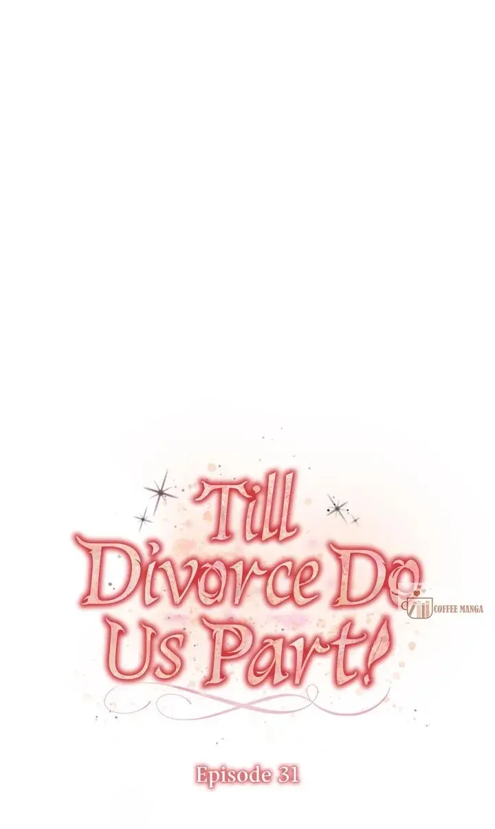 Till Divorce Do Us Part! - Chapter 31