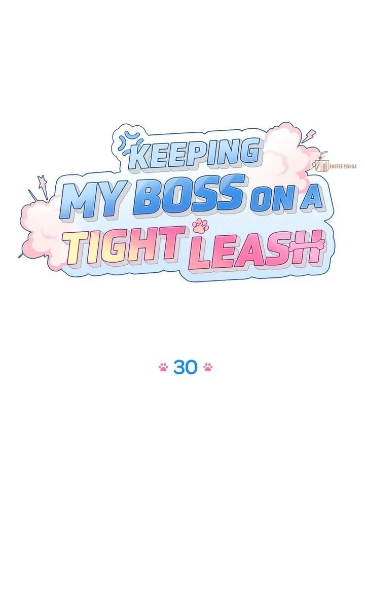 Keeping My Boss On A Tight Leash - Chapter 30