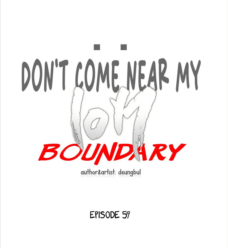 Don't Come Near My 10M Boundary - Chapter 59