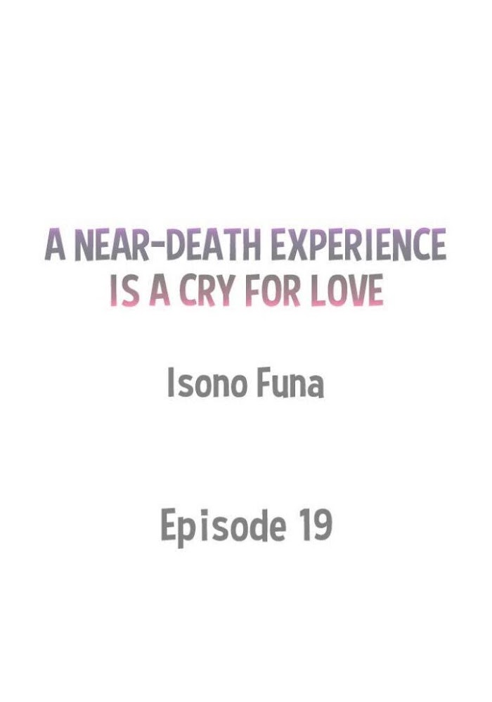 A Near-Death Experience Is A Cry For Love - Chapter 19