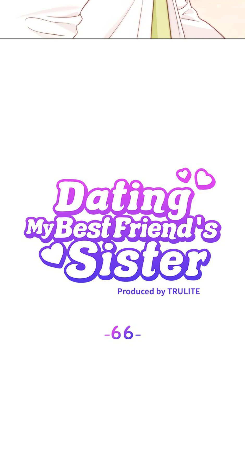 Dating My Best Friend’s Sister - Chapter 66