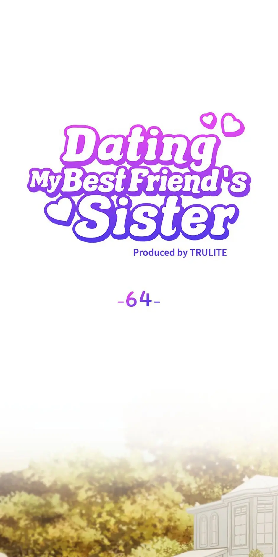 Dating My Best Friend’s Sister - Chapter 64