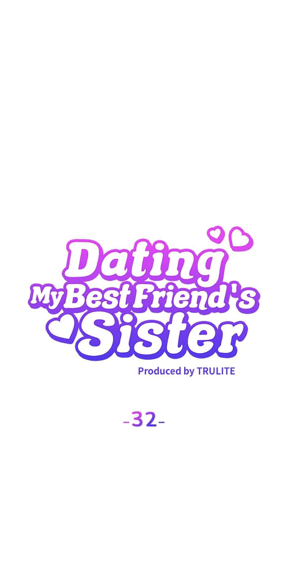 Dating My Best Friend’s Sister - Chapter 32