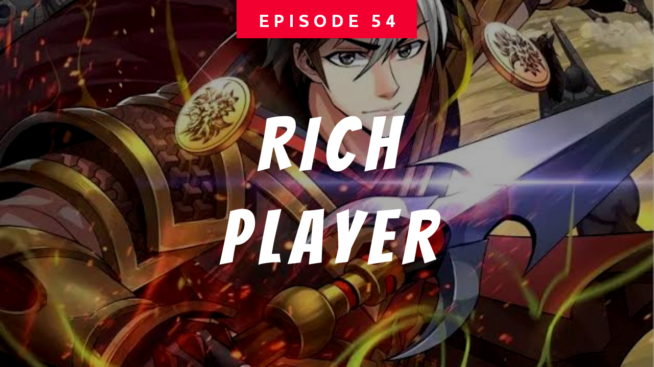 Rich Player - Chapter 54