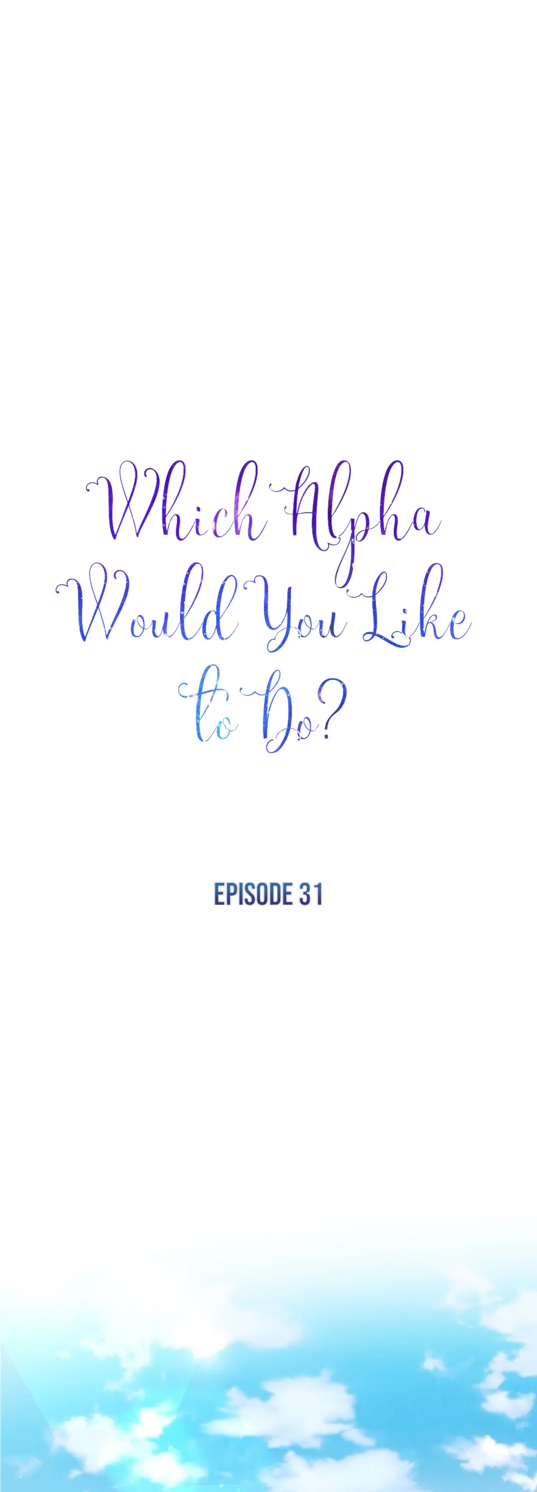 Which Alpha Do You Want? - Chapter 31