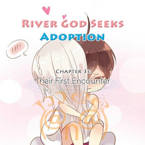 River God Seeks Adoption - Vol.1 Chapter 31: Their First Encounter